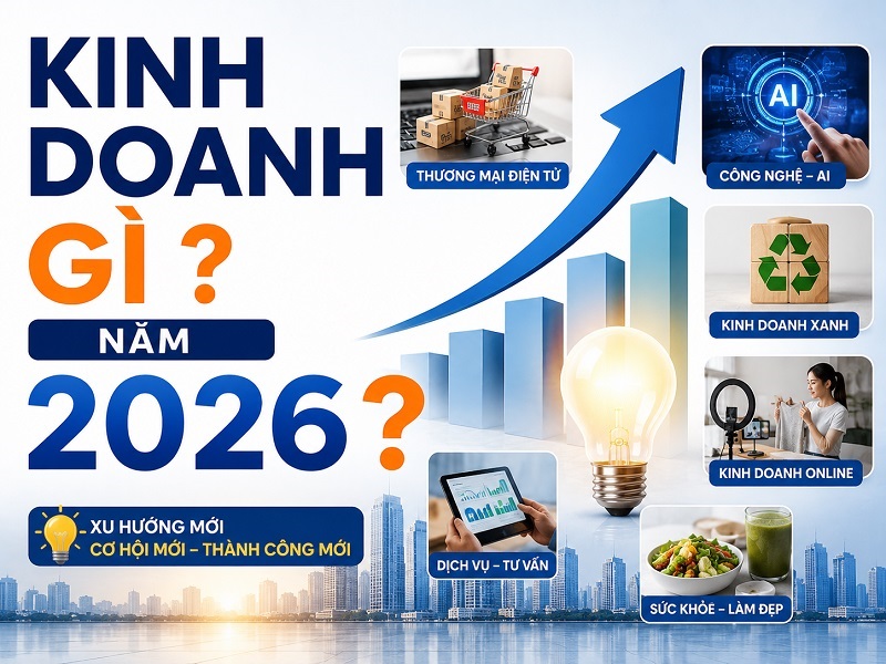 Kinh doanh gì năm 2026